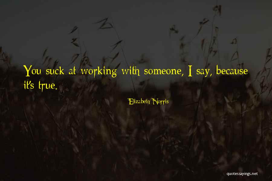 Lol So True Quotes By Elizabeth Norris Lol So True Quotes By Elizabeth Norris