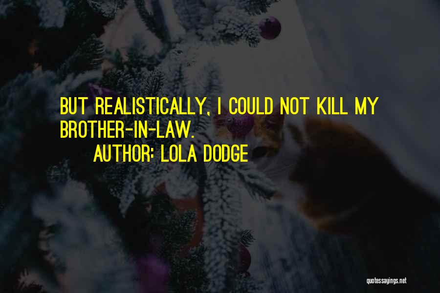 Lola Quotes By Lola Dodge
