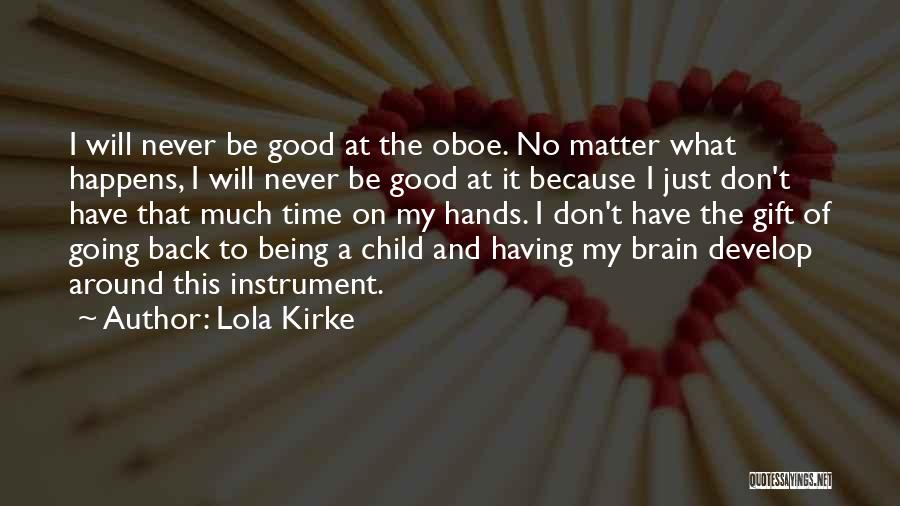 Lola Quotes By Lola Kirke
