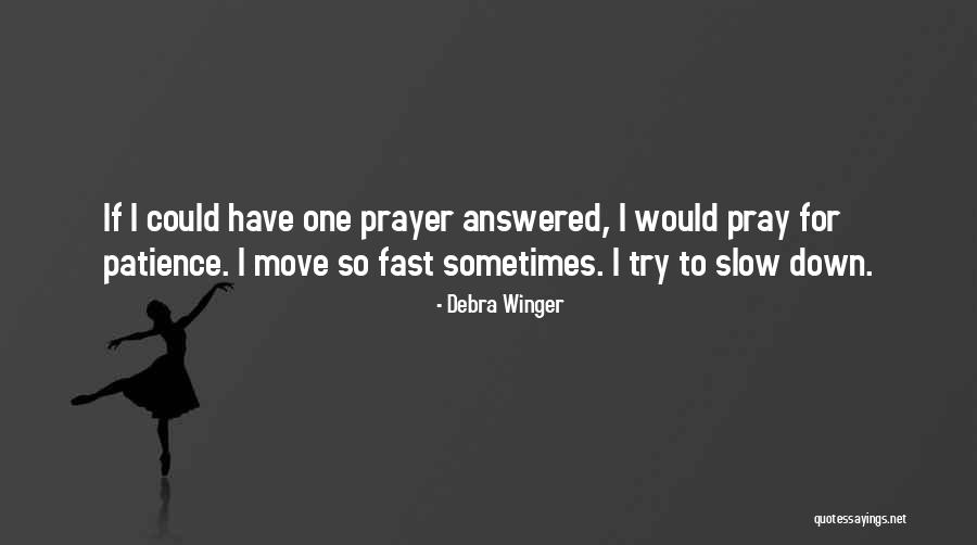 Lolday Quotes By Debra Winger Lolday Quotes By Debra Winger