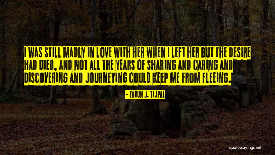 Lomedico Exotic Quotes By Tarun J. Tejpal Lomedico Exotic Quotes By Tarun J. Tejpal