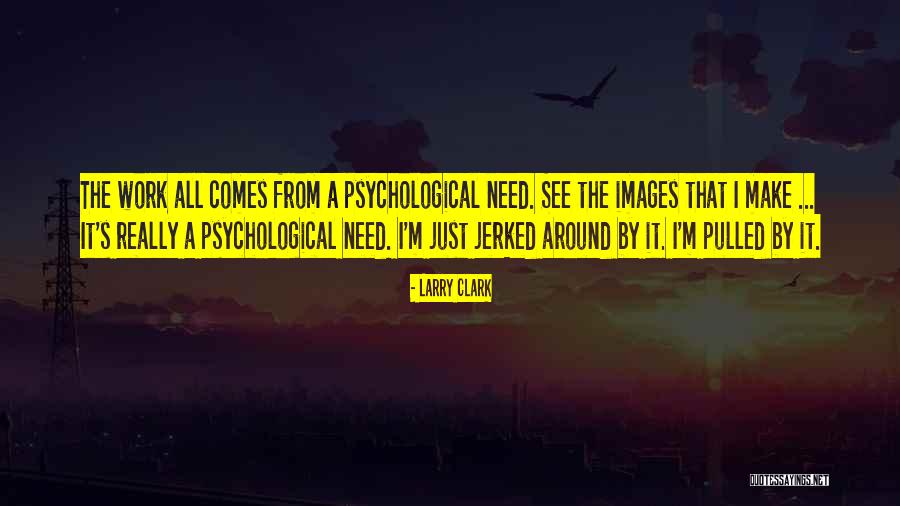 Lommel Sahara Quotes By Larry Clark Lommel Sahara Quotes By Larry Clark