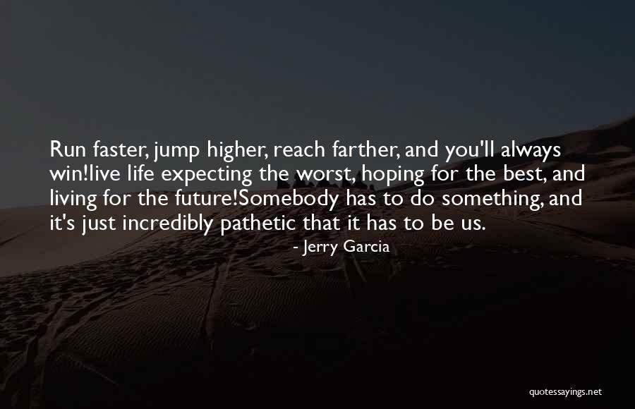 Lomonacos Quotes By Jerry Garcia Lomonacos Quotes By Jerry Garcia