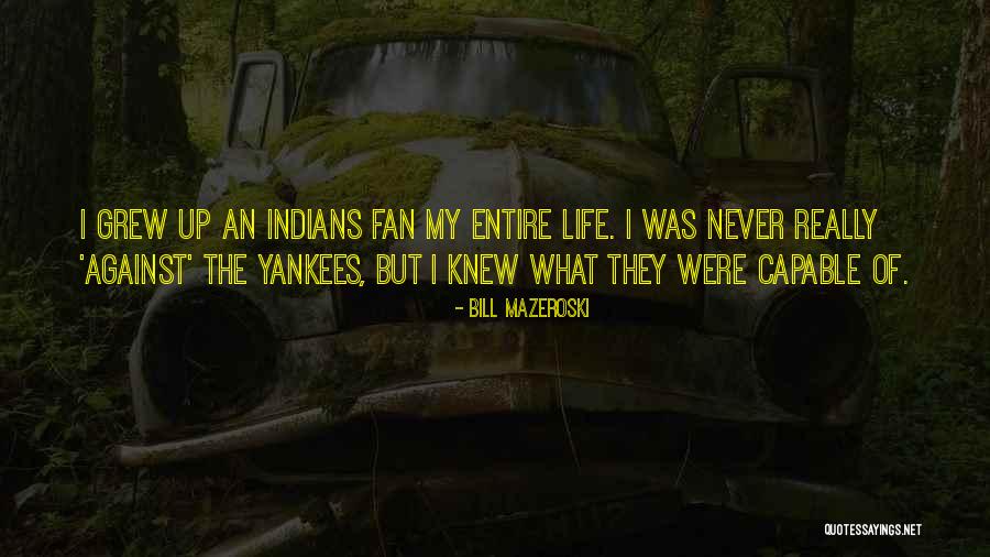 Lomri Aur Quotes By Bill Mazeroski Lomri Aur Quotes By Bill Mazeroski