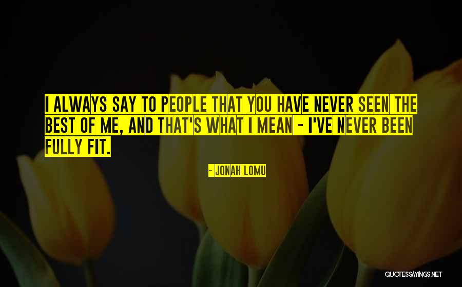 Lomu Jonah Quotes By Jonah Lomu Lomu Jonah Quotes By Jonah Lomu