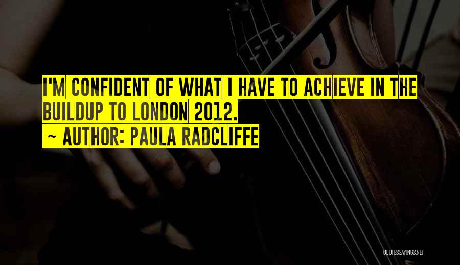 London 2012 Quotes By Paula Radcliffe