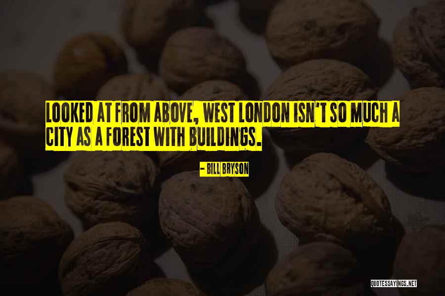 London Above Quotes By Bill Bryson London Above Quotes By Bill Bryson