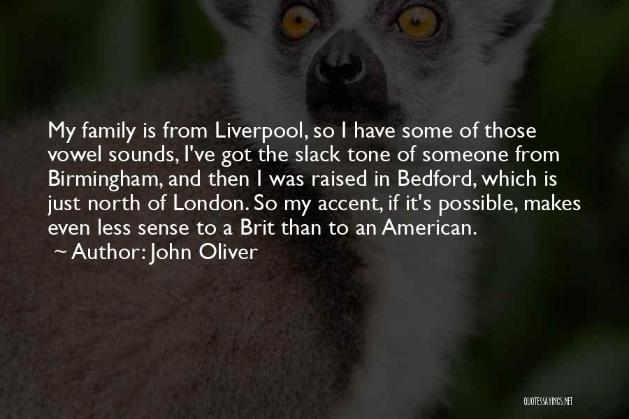 London Accent Quotes By John Oliver