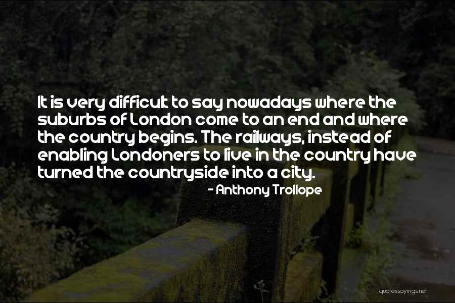London And Country Quotes By Anthony Trollope London And Country Quotes By Anthony Trollope