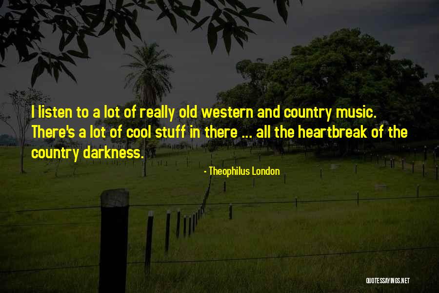 London And Country Quotes By Theophilus London London And Country Quotes By Theophilus London