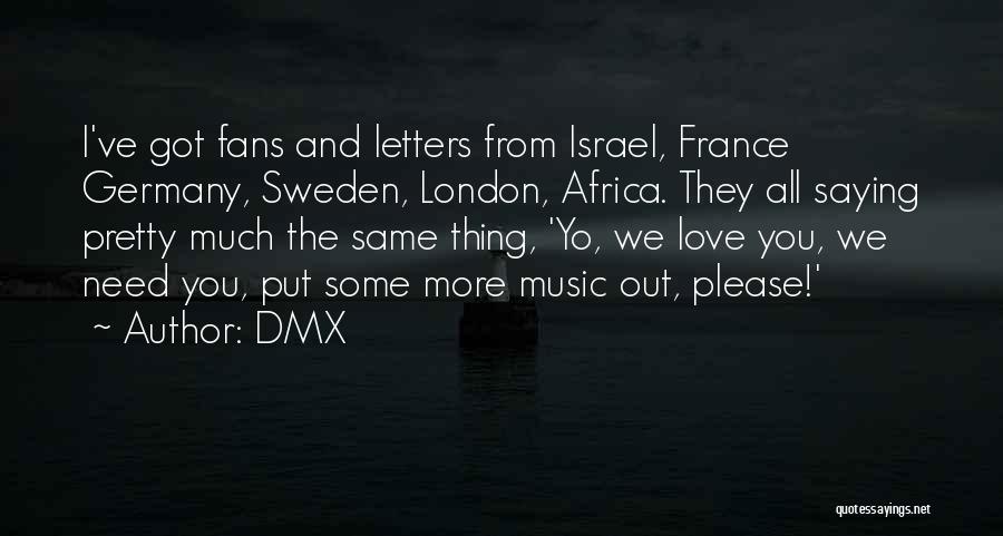 London And Love Quotes By DMX