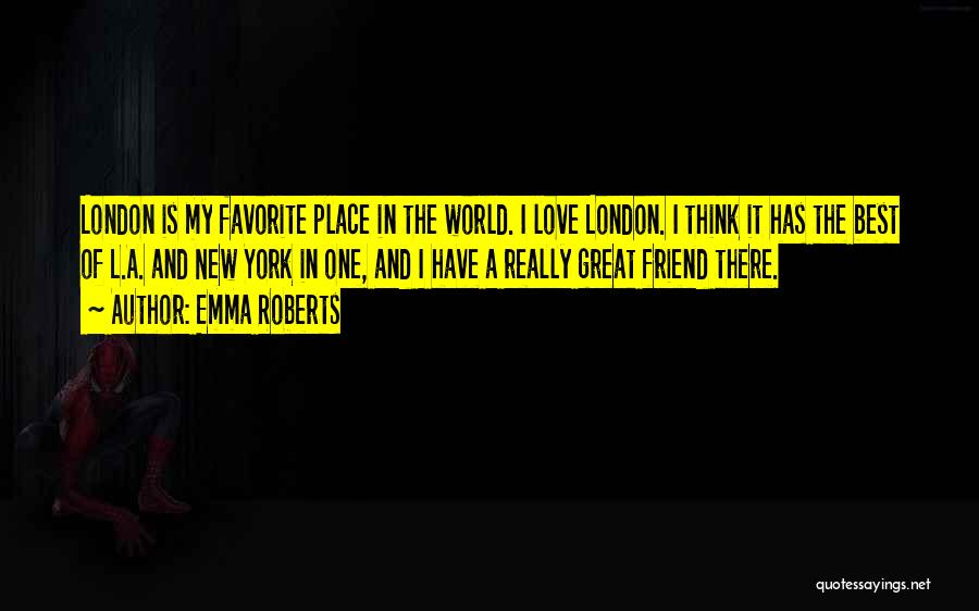 London And Love Quotes By Emma Roberts