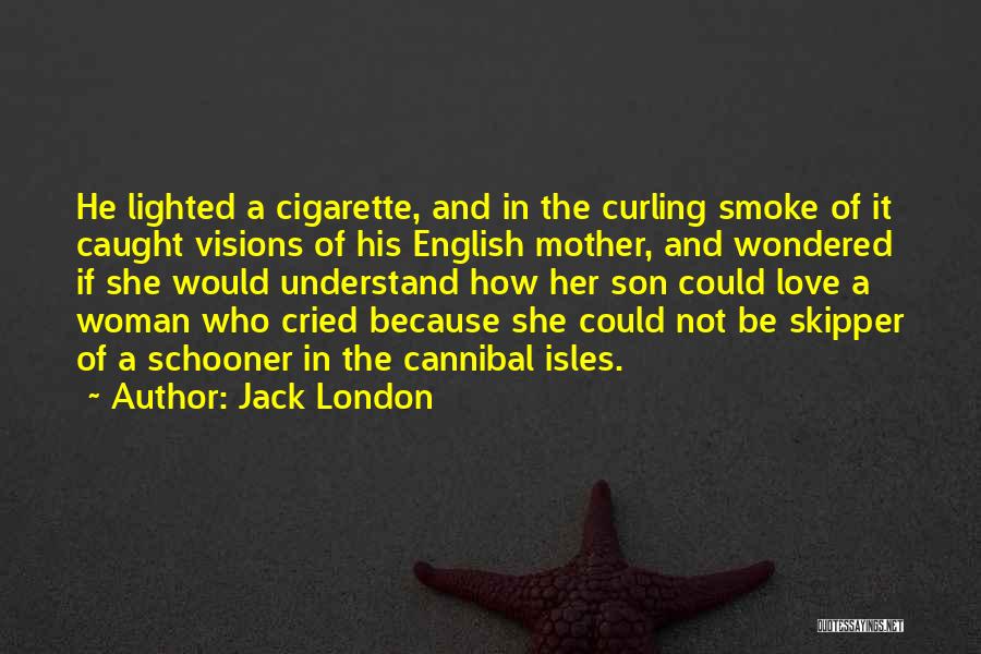 London And Love Quotes By Jack London