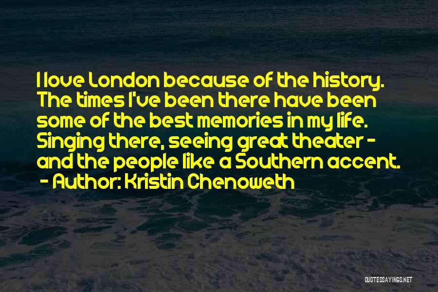 London And Love Quotes By Kristin Chenoweth