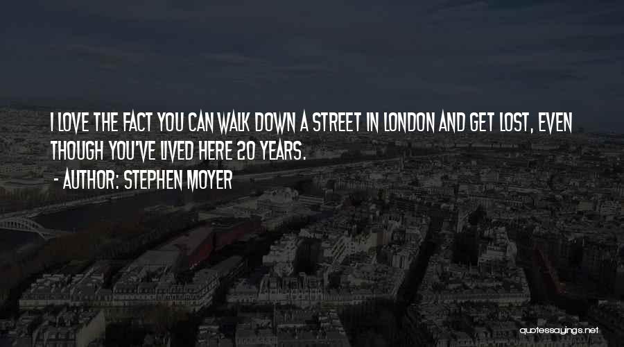 London And Love Quotes By Stephen Moyer