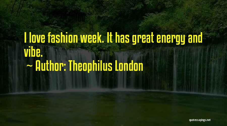 London And Love Quotes By Theophilus London