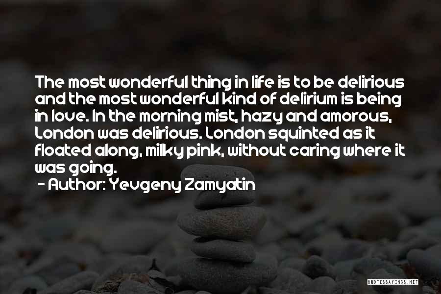 London And Love Quotes By Yevgeny Zamyatin