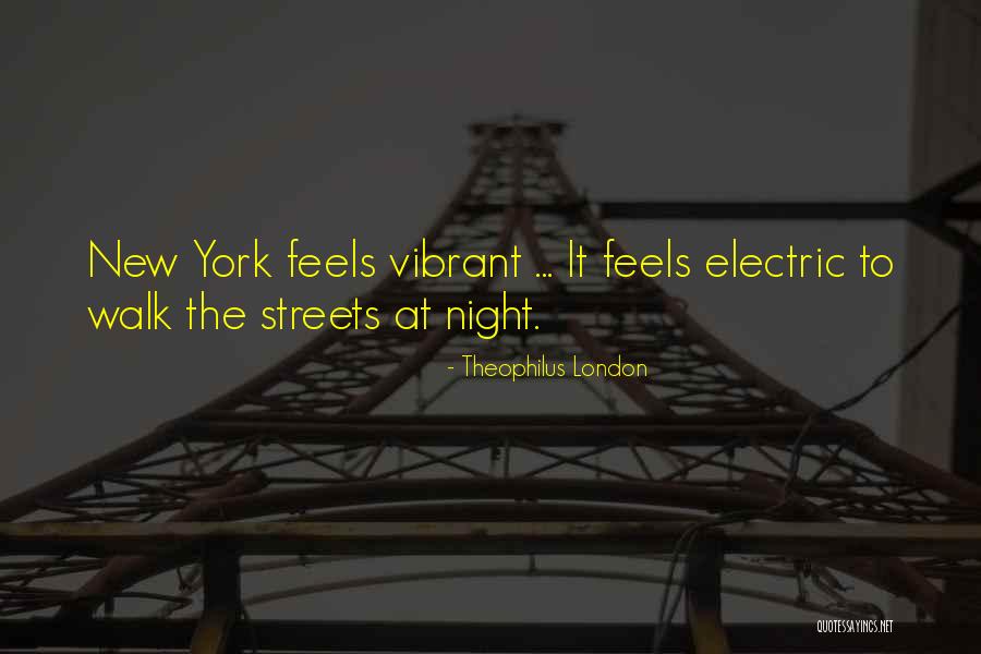 London At Night Quotes By Theophilus London