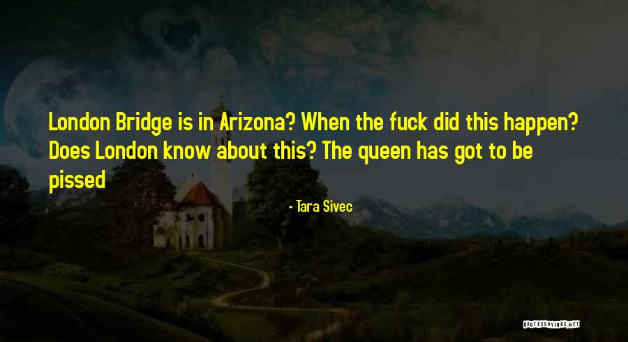 London Bridge Quotes By Tara Sivec London Bridge Quotes By Tara Sivec