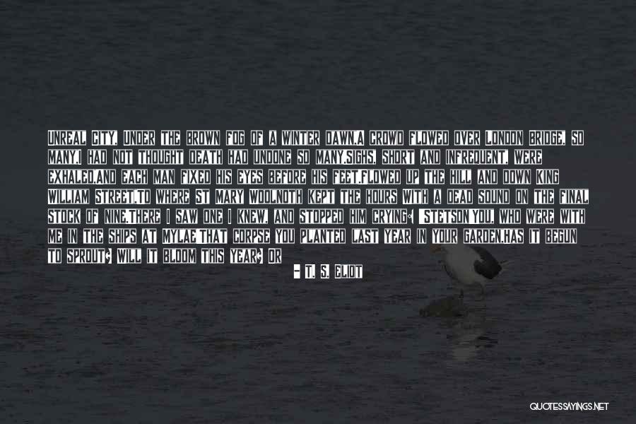 London Brown Quotes By T. S. Eliot London Brown Quotes By T. S. Eliot