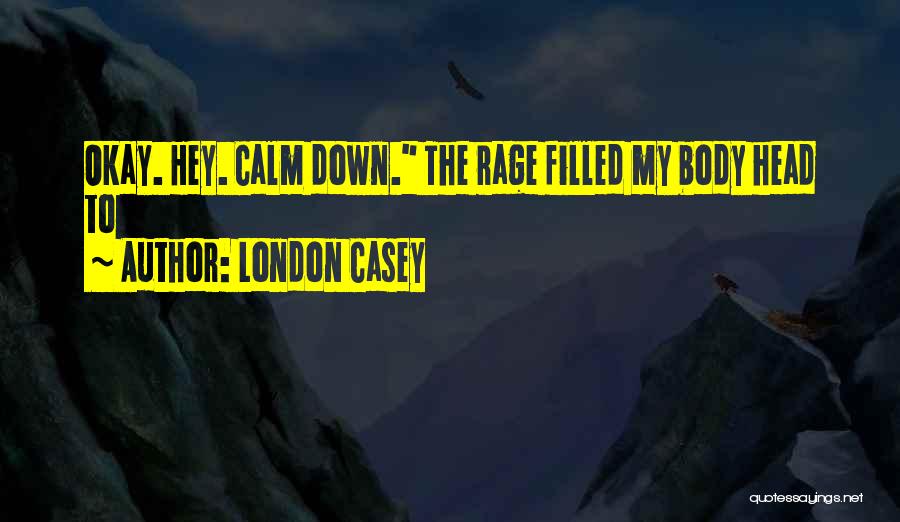 London Casey Quotes 654359