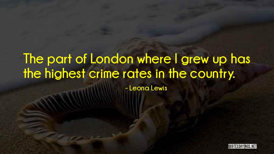 London Crime Quotes By Leona Lewis London Crime Quotes By Leona Lewis