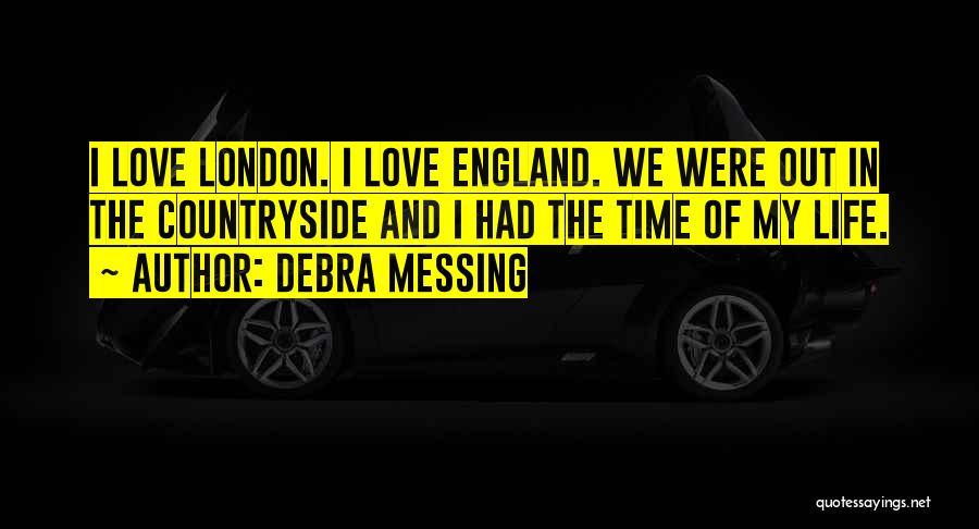 London England Quotes By Debra Messing