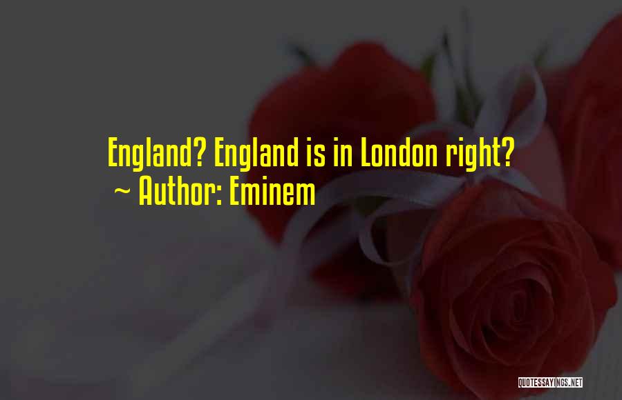 London England Quotes By Eminem