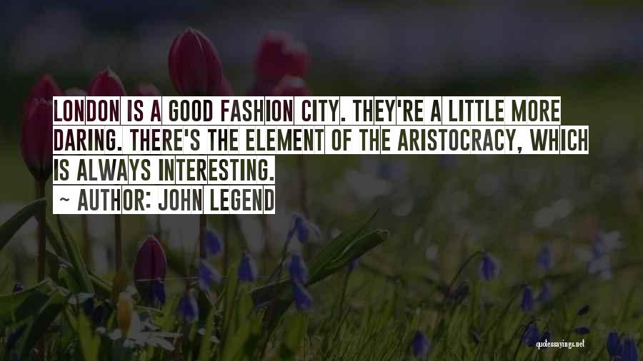 London Fashion Quotes By John Legend