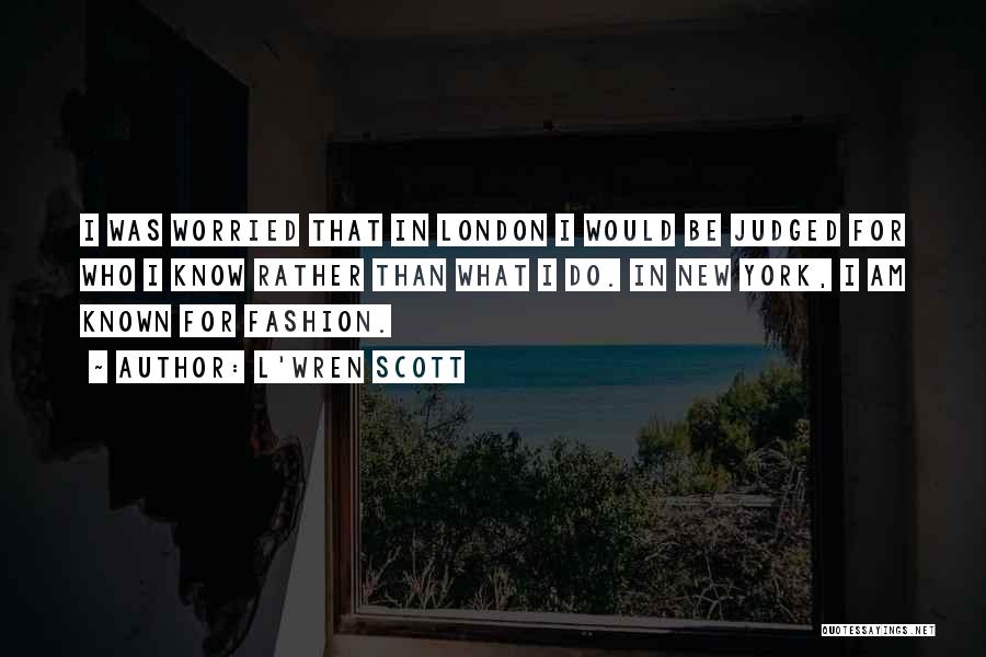 London Fashion Quotes By L'Wren Scott