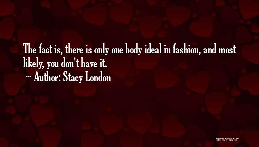 London Fashion Quotes By Stacy London