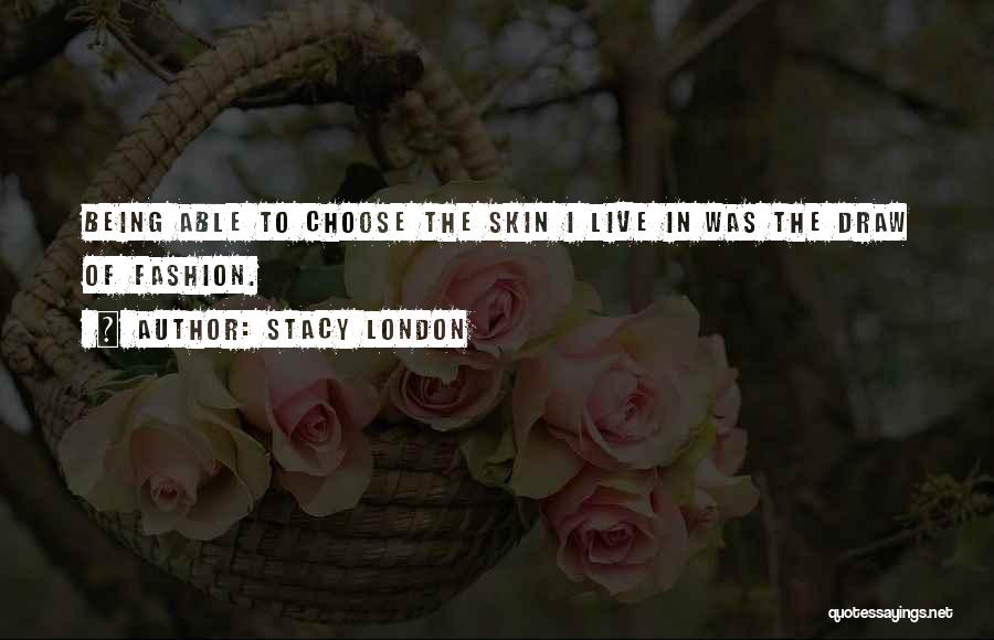 London Fashion Quotes By Stacy London