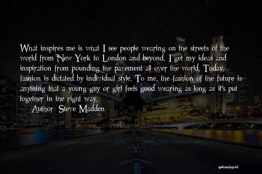 London Fashion Quotes By Steve Madden