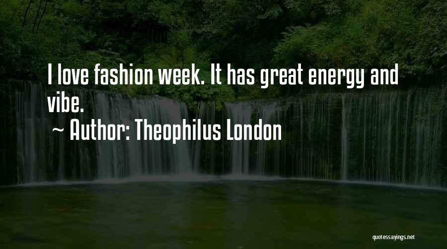 London Fashion Quotes By Theophilus London