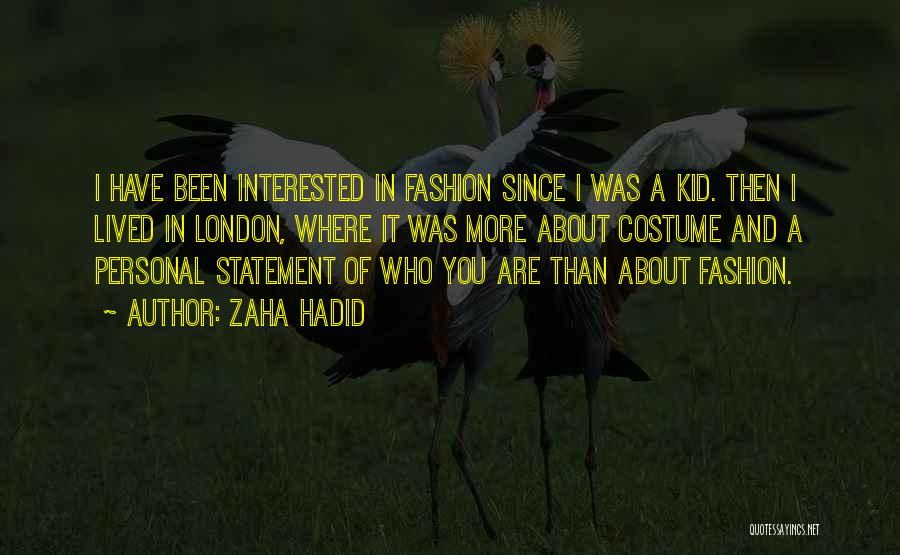 London Fashion Quotes By Zaha Hadid