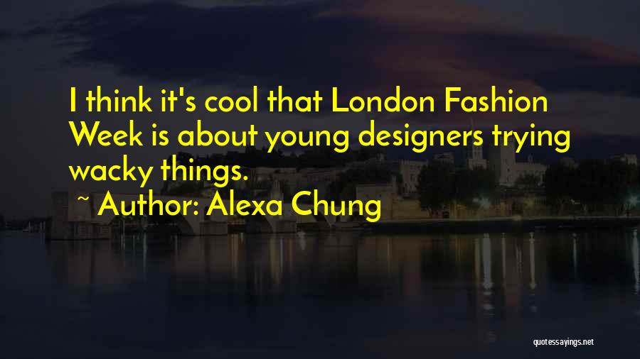 London Fashion Week Quotes By Alexa Chung