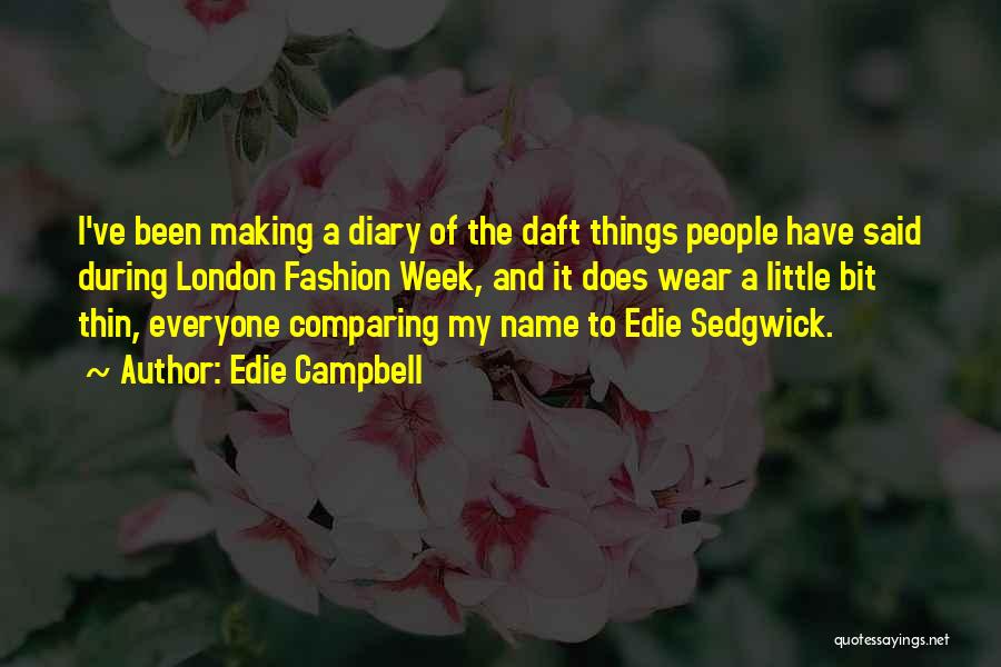 London Fashion Week Quotes By Edie Campbell London Fashion Week Quotes By Edie Campbell