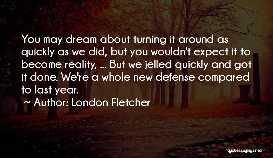 London Fletcher Quotes 1056423