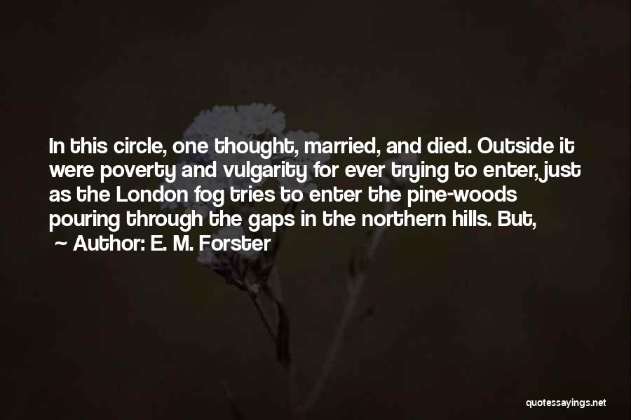 London Fog Quotes By E. M. Forster