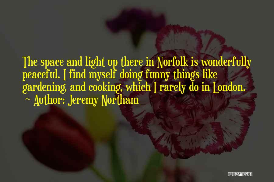 London Funny Quotes By Jeremy Northam