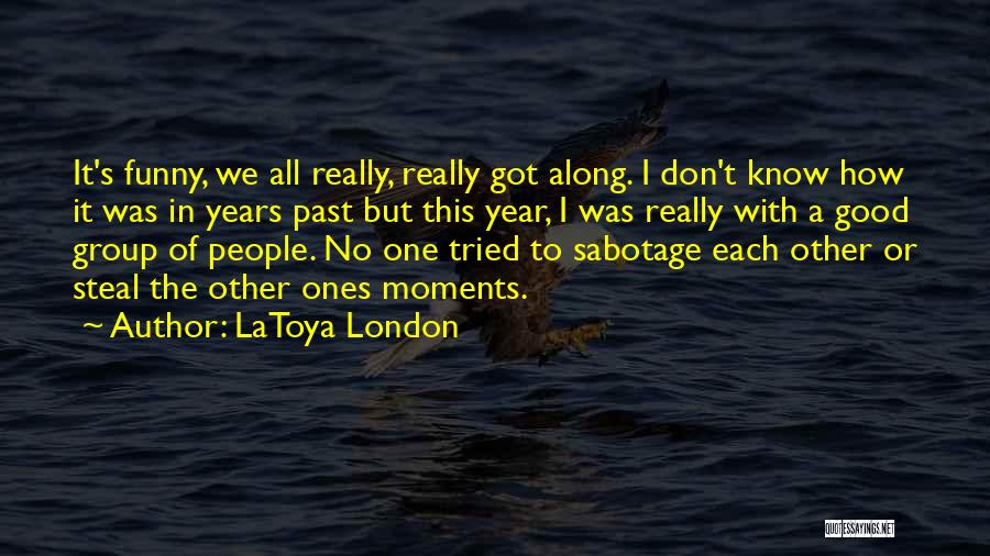 London Funny Quotes By LaToya London