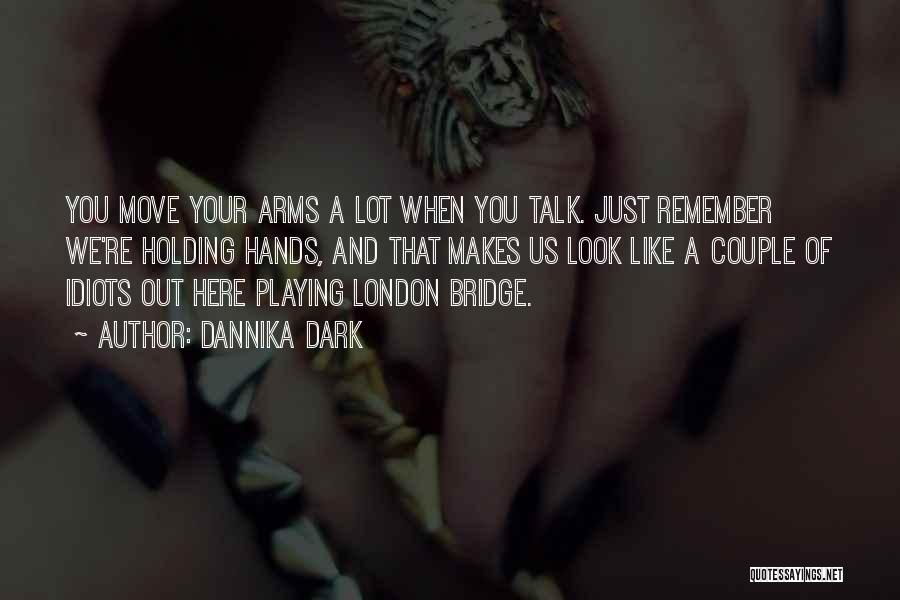 London Here I Come Quotes By Dannika Dark