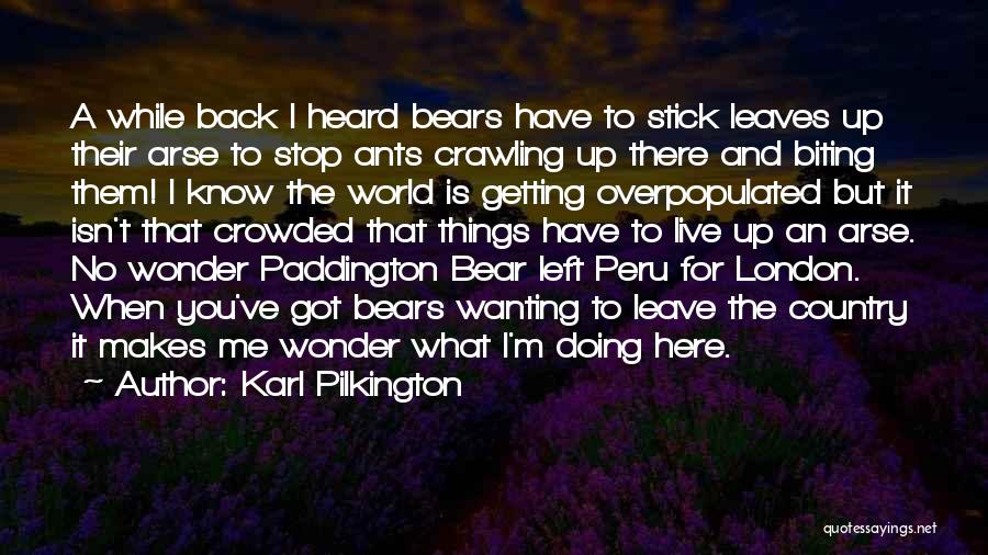 London Here I Come Quotes By Karl Pilkington