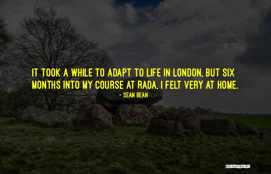London Life Quotes By Sean Bean London Life Quotes By Sean Bean