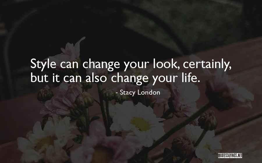 London Life Quotes By Stacy London London Life Quotes By Stacy London
