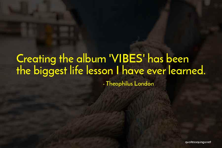 London Life Quotes By Theophilus London London Life Quotes By Theophilus London