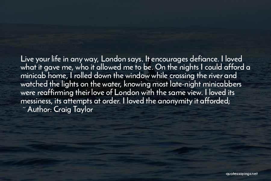 London Nights Quotes By Craig Taylor