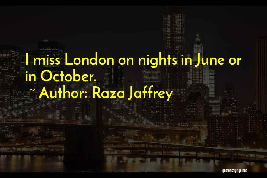 London Nights Quotes By Raza Jaffrey