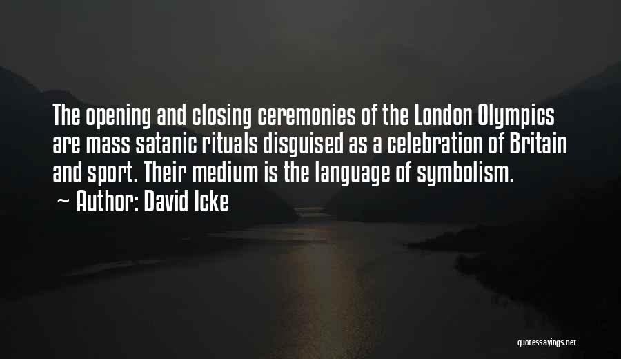 London Olympics Quotes By David Icke