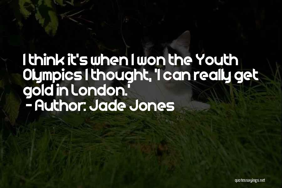 London Olympics Quotes By Jade Jones